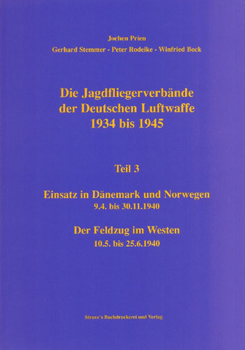 Jagdfliegerverbände der Deutschen Luftwaffe 1934-1945, Bd. 03: Einsatz in Dänemark und Norwegen vom 9.4. bis 30.11.1940