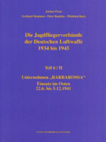 Jagdfliegerverbände der Deutschen Luftwaffe 1934-1945, Bd. 06/II Unternehmen Barbarossa Einsatz im Osten 22.6. bis 5.12.1941