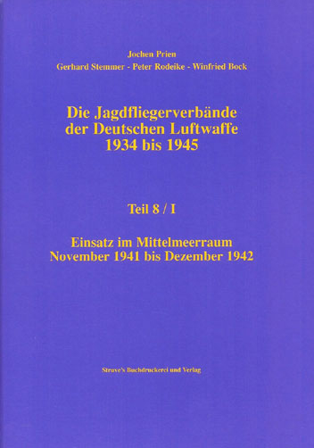 Jagdfliegerverbände der deutschen Luftwaffe 1934-1945, Bd. 08/I Einsatz im Mittelmeerraum Novemver 1941 bis Dezember 1942