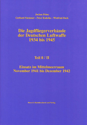 Jagdfliegerverbände der deutschen Luftwaffe 1934-1945, Bd. 08/II Einsatz im Mittelmeerraum November 1941 bis Dezember 1942
