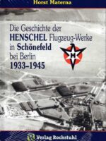 Die Geschichte der HENSCHEL Flugzeug-Werke in Schönefeld bei Berlin 1933-1945