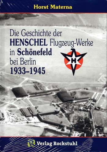 Die Geschichte der HENSCHEL Flugzeug-Werke in Schönefeld bei Berlin 1933-1945
