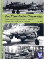 Das Flurschaden-Geschwader - Die Chronik des Kampfgeschwader 51 EDELWEIß im Zeitraum 01.01.1944 bis Kriegsende