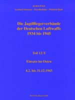 Jagdfliegerverbände der Deutschen Luftwaffe 1934-1945, Bd. 12/I Einsatz im Osten 4.2. bis 31.12.1943