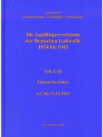 Jagdfliegerverbände der Dt. Luftwaffe 1934-1945, Bd. 12/II Einsatz im Osten - 3. Februar bis 31. Dezember 1943