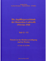 Jagdfliegerverbände der Dt. Luftwaffe 1934-1945, Bd. 13/VI Einsatz in der Reichsverteidigung u. i. Westen: 1.1. bis 31.12.44