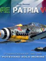 Cuore Patria Volo 2° Gruppo Caccia A.N.R. 1943-1945 Storie Vissute di Piloti E Aerei