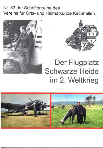 Der Flugplatz Schwarze Heide im 2. Weltkrieg. Nr. 53 d. Schriftenr. d. Vereins f. Orts- u. Heimatk. Kirchhellen