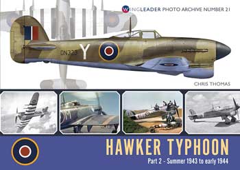 Hawker Typhoon Part 2: Summer 1943 to early 1944 Wingleader Photo Archive Number 21