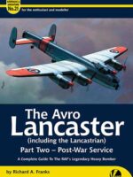 Airframe & Miniature No. 21: Avro Lancaster (incl. the Lancastrian , part 2 - Post-War-Service