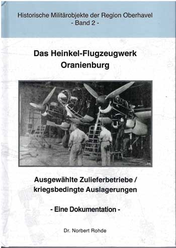 Das Heinkel-Flugzeugwerk Oranienburg, Bd. 2: Ausgewählte Zuliefer- betriebe / kriegsbedingte Auslagerungen. Eine Dokumentation