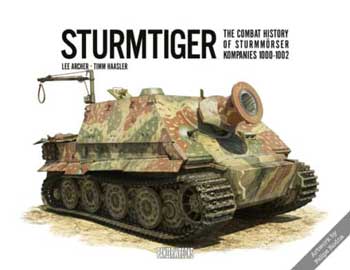 Sturmtiger. The Combat History of Sturmmörser Companies 1000-1002