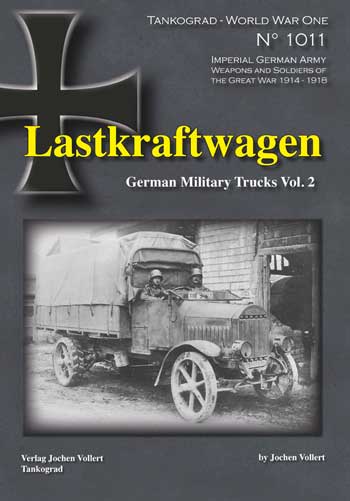 Tankograd WW1 Special 1011: Lastkraftwagen - German Military Trucks, Vol. 2