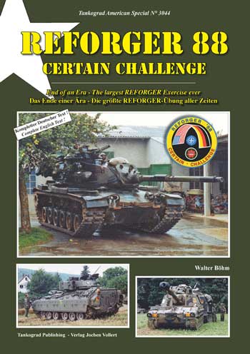 Tankograd American Special 3044: Reforger 88 Certain Challenge Das Ende einer Ära - Die größte REFORGER-Übung aller Zeiten