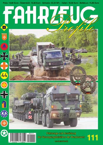 Fahrzeug Profile 111: Fahrzeuge und Ausrüstung der Versorgungs- batallione der Bundeswehr