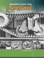 Australian Cruiser Tank Sentinel. The tank that almost was