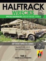 Half Track Wrecks. Special Halftracks used by the IDF, pt. 3 TWR-3
