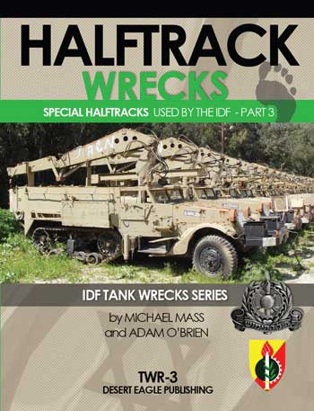 Half Track Wrecks. Special Halftracks used by the IDF, pt. 3 TWR-3
