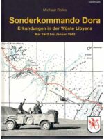 Sonderkommando Dora. Erkundungen in der Wüste Libyens vom Mai 1942 bis Januar 1943