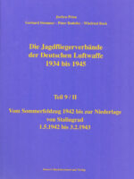 Jagdfliegerverbände der Deutschen Luftwaffe 1934-1945, Bd. 09/II Vom Sommerfeldzug 1942 bis zur Niederlage von Stalingrad 1.5.12942