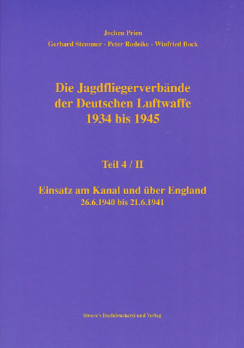 Jagdfliegerverbände der Deutschen Luftwaffe 1934-1945, Bd. 04/II Einsatz am Kanal und über England. 26.6.1940 bis 21.6.1941